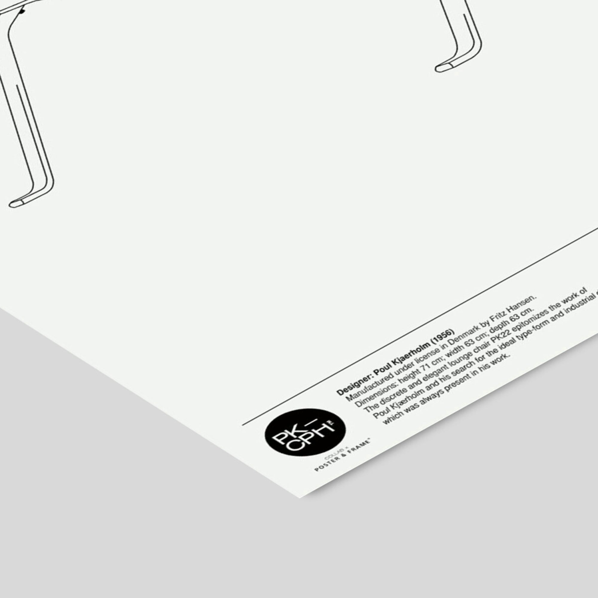 Poster & Frame（ポスター アンド フレーム）は、デンマーク・コペンハーゲン発のポスターブランドで、北欧デザインに特化した高品質なアートポスターを展開しています。抽象アートや幾何学模様、タイポグラフィ、写真アートなど、国内外の優れたアーティストの作品を厳選。洗練されたミニマルデザインで、現代の多様なインテリアスタイルに調和するアイテムを提案しています。使用する用紙とインクは環境に配慮した素材を採用し、サステナブルなものづくりを実現。モダン、北欧ナチュラルなどの空間に自然と馴染み、リビング、寝室、玄関、カフェ、オフィス、書斎など、あらゆる場所で壁掛けアートとして活躍します。北欧ポスター、アートプリント、インテリアアート、デンマークデザイン、ギャラリーウォールなどに関心のある方に最適な、空間に静けさと個性をもたらすプロフェッショナルなポスターコレクションです。